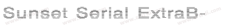 Sunset Serial ExtraB字体转换